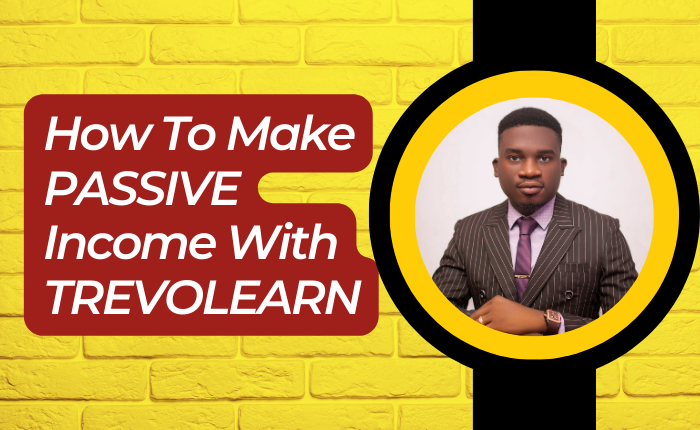 How to Make Passive Income With TrevoLearn